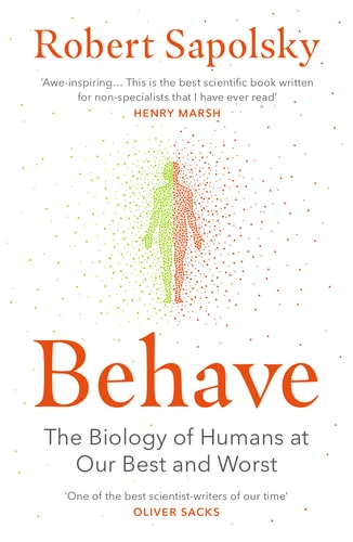 Robert M. Sapolsky - Behave The Biology of Humans at Our Best and Worst