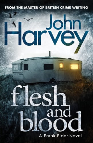 John Harvey - Flesh and Blood