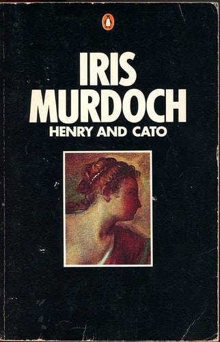 Iris Murdoch - Henry and Cato