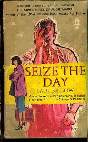 Saul Bellow - Seize the Day