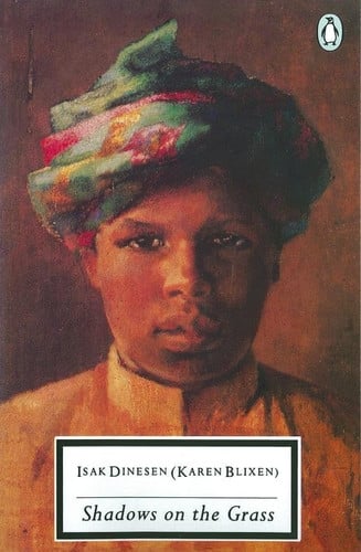 Isak Dinesen, Karen Blixen - Shadows on the Grass
