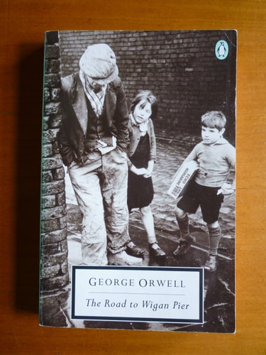 George Orwell - 20th Century Road To Wigan Pier