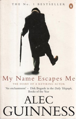 Guinness, Alec - My name escapes me: the diary of a retiring actor