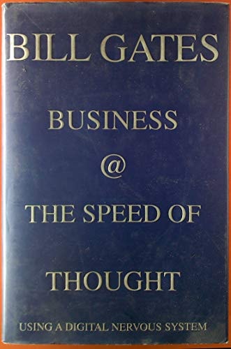 Bill Gates, Collins Hemingway - Business @ the Speed of Thought Using a Digital Nervous System