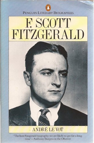 André Le Vot - F. Scott Fitzgerald A Biography