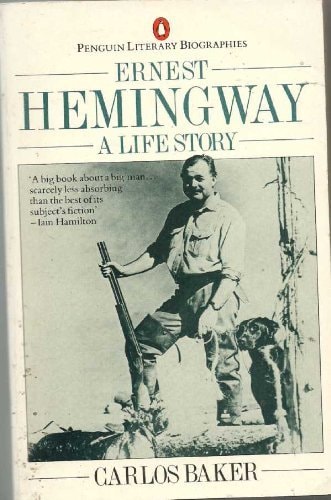 Carlos Baker - Ernest Hemingway A Life Story