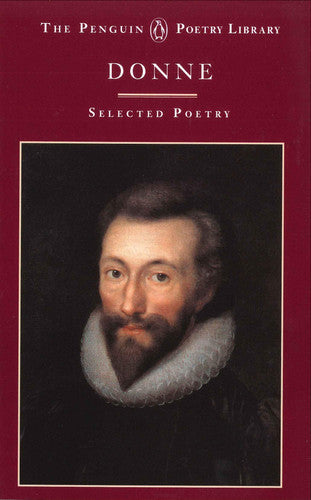 John Donne - John Donne A Selection of His Poetry