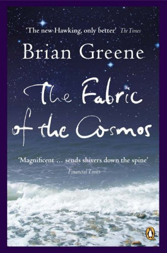 Brian Greene - The Fabric of the Cosmos Space, Time and the Texture of Reality