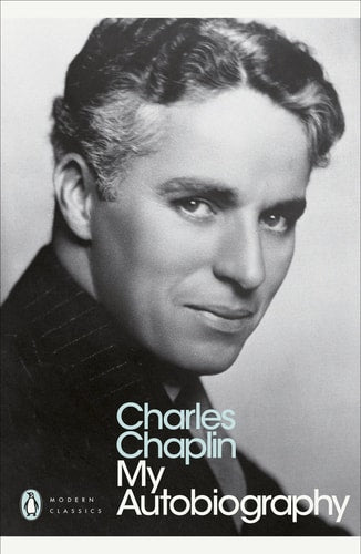 Charles Chaplin - My Autobiography