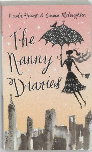 Emma McLaughlin, Nicola Kraus - The Nanny Diaries: A Novel