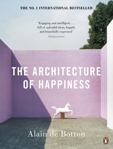 Alain de Botton - The Architecture of Happiness