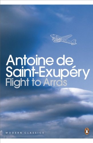 Anotine De Saint-exupery - Modern Classics Flight To Arras (Penguin Modern Classics)