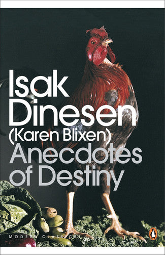 Isak Dinesen, Karen Blixen - Anecdotes of Destiny