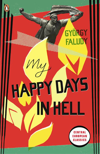 Faludy, György - My happy days in hell