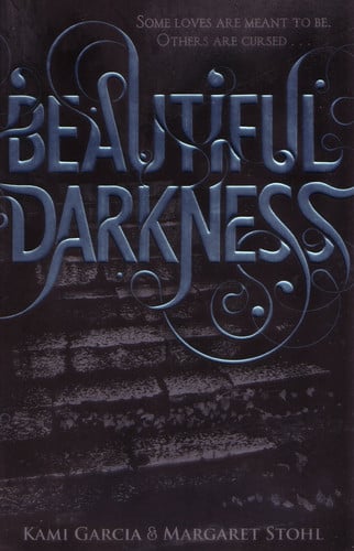 Kami Garcia, Margaret Stohl - Beautiful Darkness