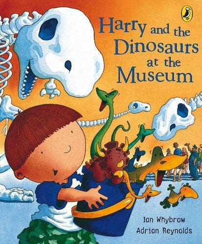 Ian Whybrow - Harry and the Dinosaurs at the Museum