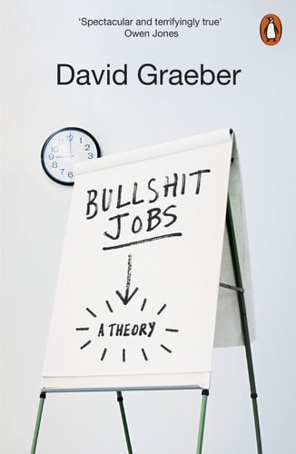 David Graeber - Bullshit Jobs: A Theory
