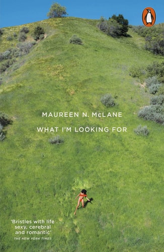 Maureen N. Mclane - What I'm Looking for Selected Poems 2005-2017