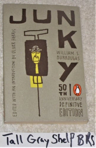 William S. Burroughs - Junky The Definitive Text of "Junk"