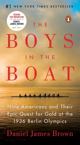 Daniel James Brown - The Boys in the Boat Nine Americans and Their Epic Quest for Gold at the 1936 Berlin Olympics