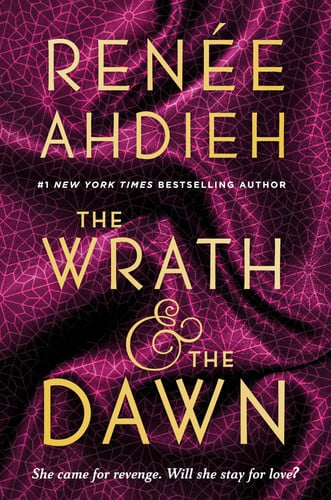 Renée Ahdieh - The Wrath & the Dawn