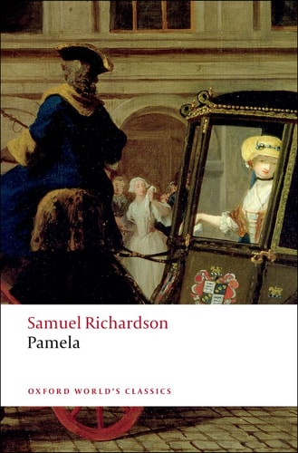 Samuel Richardson - Pamela: Or Virtue Rewarded (Oxford World's Classics)