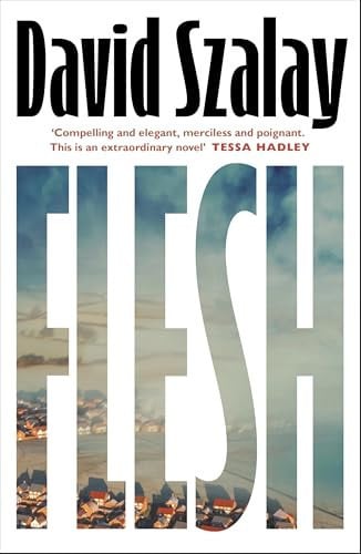 David Szalay - Flesh