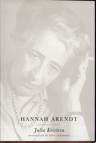 Julia Kristeva - Hannah Arendt