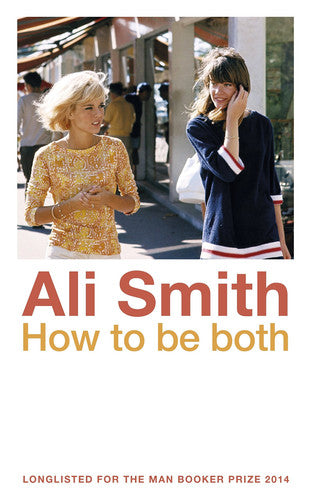 Ali Smith - How to be Both