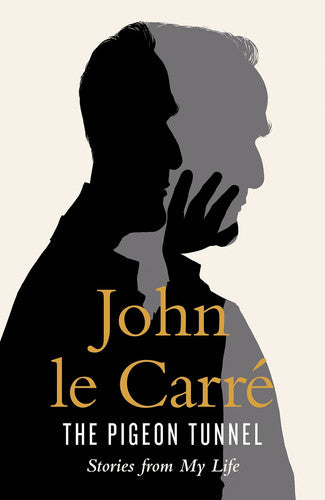 Le Carré, John - The pigeon tunnel: stories from my life