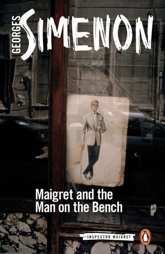 Georges Simenon - Maigret and the Man on the Bench