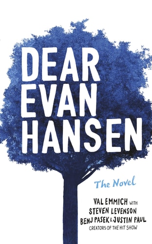 Val Emmich, Steven Levenson, Benj Pasek, Justin Paul - Dear Evan Hansen The Novel