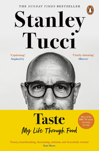 Tucci, Stanley - Taste: my life through food
