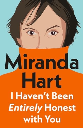 Miranda Hart - I Haven't Been Entirely Honest with You