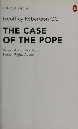 Geoffrey Robertson QC - The Case of the Pope Vatican Accountability for Human Rights Abuse
