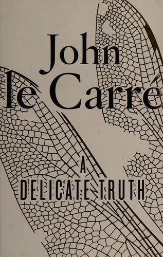 John Le Carré - A Delicate Truth