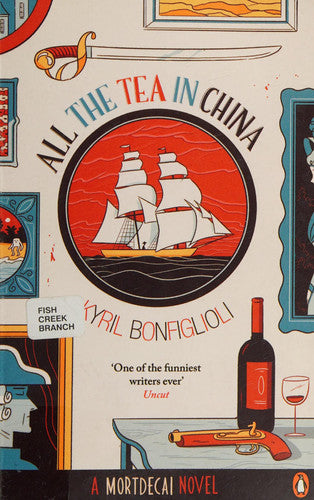 Bonfiglioli, Kyril - All the tea in China: a Charlie Mortdecai novel