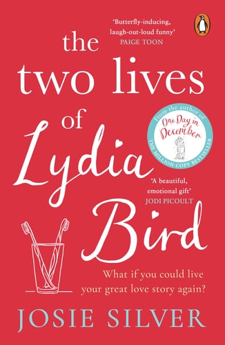Josie Silver - The Two Lives of Lydia Bird A Gorgeously Romantic Love Story for Anyone Who Has Ever Thought 'What If?'