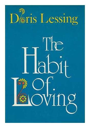 Lessing, Doris. - The Habit Of Loving.