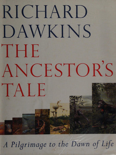 Richard Dawkins - The Ancestor's Tale A Pilgrimage to the Dawn of Life