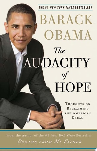 Barack Obama - The Audacity of Hope Thoughts on Reclaiming the American Dream