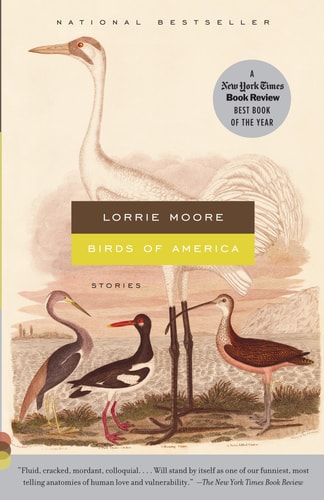 Lorrie Moore - Birds of America Stories