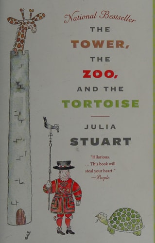 Julia Stuart - The Tower, the Zoo, and the Tortoise