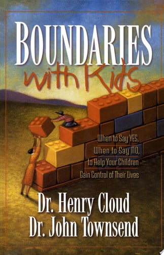 Henry Cloud, John Townsend, John Sims Townsend - Boundaries with Kids How Healthy Choices Grow Healthy Children