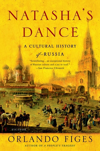 Orlando Figes - Natasha's Dance: A Cultural History of Russia