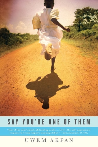 Uwem Akpan - Say You're One of Them (Oprah's Book Club)