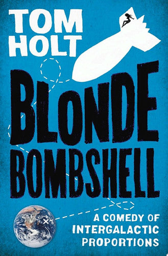 Tom Holt - Blonde Bombshell