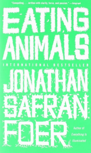 Jonathan Safran Foer - Eating Animals