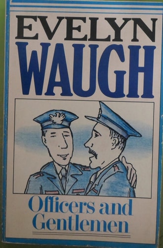 Evelyn Waugh - Officers and Gentlemen