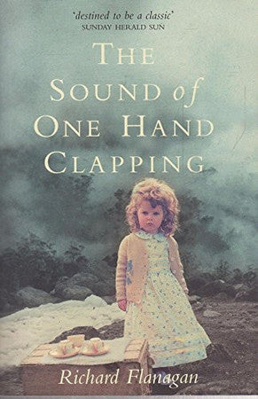 Flanagan, Richard - The Sound of One Hand Clapping